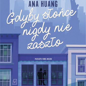 Gdyby słońce nigdy nie zaszło. If Love. Tom 2 audiobook, Ana Huang