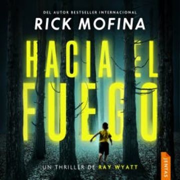 Hacia el fuego audiobook, Rick Mofina