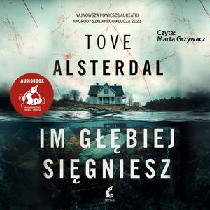 Im głębiej sięgniesz, Tove Alsterdal