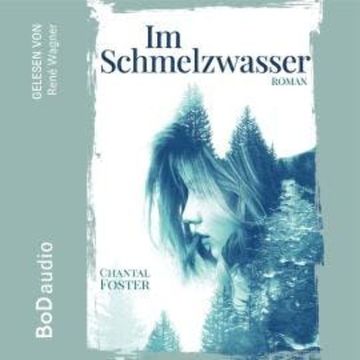 Im Schmelzwasser (Ungekürzt) audiobook, Chantal Foster