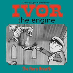 Ivor the Engine - Original Black & White Stories (1959–1962) - 16. The Fiery Breath, Oliver Postgate