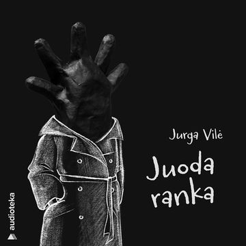 Juoda ranka audiobook, Jurga Vilė