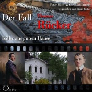 Killer aus gutem Hause - Der Fall Thomas Rücker, Peter Hiess