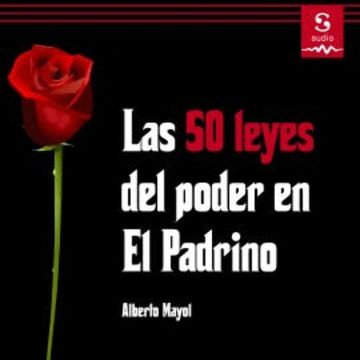 Las 50 leyes del poder en El Padrino audiobook, Alberto Mayol