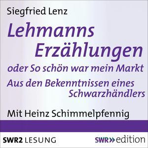 Lehmanns Erzählungen oder So schön war mein Markt, Siegfried Lenz