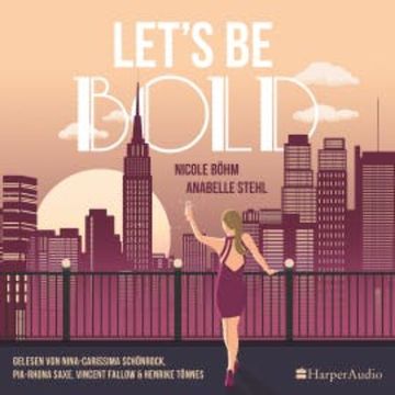 Let's be bold (ungekürzt) audiobook, Nicole Böhm