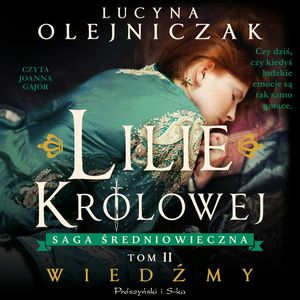 Lilie królowej. Wiedźmy, Lucyna Olejniczak
