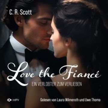 Love the Fiancé: Ein Verlobter zum Verlieben (ungekürzt) audiobook, C. R. Scott