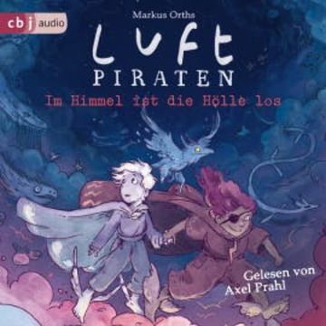 Luftpiraten. Am Himmel ist die Hölle los! audiobook, Markus Orths