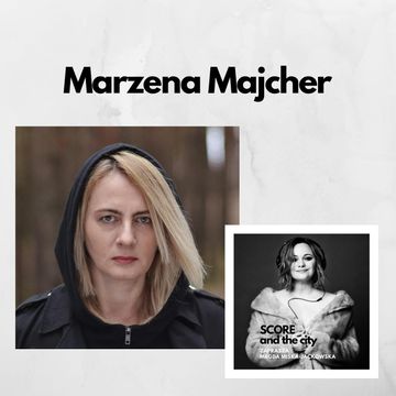 Marzena Majcher. Kompozytorka! - SCORE AND THE CITY #34 audiobook, Magda Miśka-Jackowska