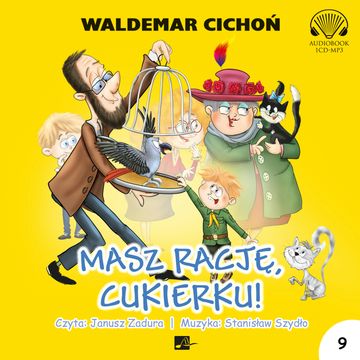 Masz rację, Cukierku! audiobook, Waldemar Cichoń