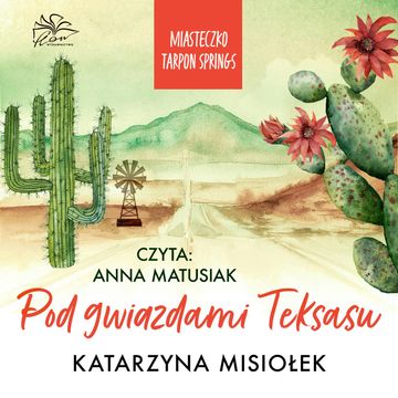 Miasteczko Tarpon Springs. T.2. Pod gwiazdami Teksasu audiobook, Katarzyna Misiołek