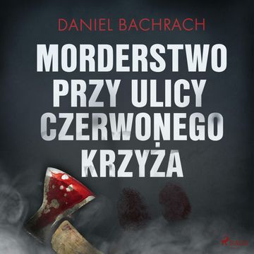 Morderstwo przy ulicy Czerwonego Krzyża audiobook, Daniel Bachrach
