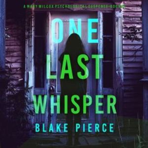 One Last Whisper (The Governess—Book 6), Blake Pierce