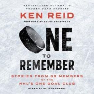 One to Remember - Stories from 39 Members of the NHL’s One Goal Club (Unabridged), Ken Reid