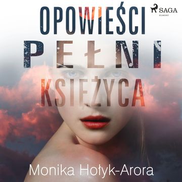 Opowieści pełni księżyca audiobook, Monika Hołyk Arora