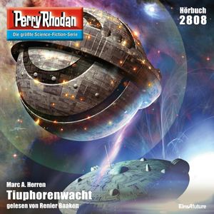 Perry Rhodan 2808: Tiuphorenwacht, Marc A. Herren