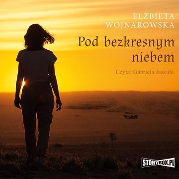 Pod bezkresnym niebem audiobook, Elżbieta Wojnarowska