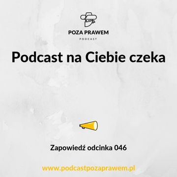 Podcast na Ciebie czeka.  Zapowiedź odcinka 046 audiobook, Jerzy Rajkow-KrzywickiSzymon Kwiatkowski