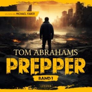 PREPPER - Band 1, Tom Abrahams
