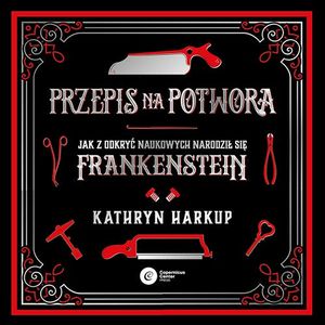Przepis na potwora, Kathryn Harkup