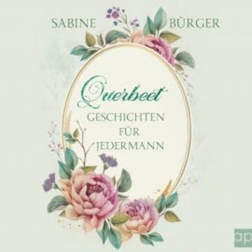 Querbeet, Geschichten für jedermann audiobook, Sabine Bürger