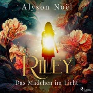 Riley - Das Mädchen im Licht, Alyson Noël