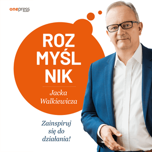 Rozmyślnik Jacka Walkiewicza. Zainspiruj się do działania!, Jacek Walkiewicz