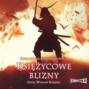 Saga o Date Masamune. Tom 1. Księżycowe blizny, Katarzyna Clio Gucewicz