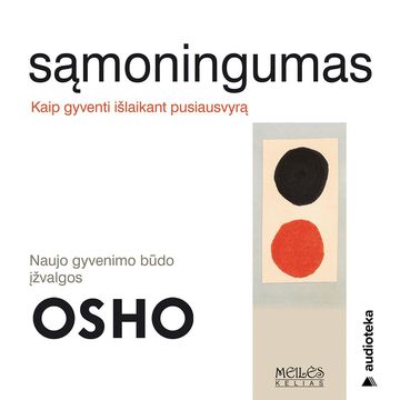 SĄMONINGUMAS. Naujo gyvenimo būdo įžvalgos audiobook, OSHO