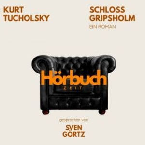 Schloss Gripsholm. Ein Roman., Hörbuchzeit