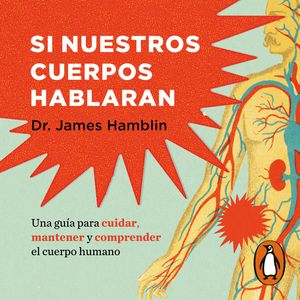 Si nuestros cuerpos hablaran (Colección Vital), James Hamblin
