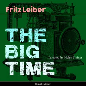 The Big Time, Fritz Leiber