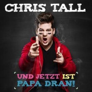 Und jetzt ist Papa dran!, Chris Tall