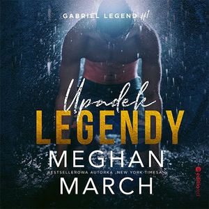 Upadek legendy. Gabriel Legend #1, Meghan March