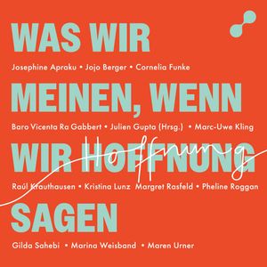 Was wir meinen, wenn wir Hoffnung sagen, Julien Gupta