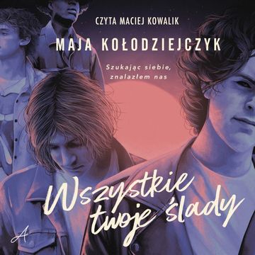 Wszystkie twoje ślady audiobook, Maja Kołodziejczyk