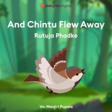 And Chintu Flew Away audiobook, Rutuja Phadke