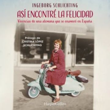 Así encontré la felicidad audiobook, Ingeborg Schlichting