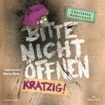 Bitte nicht öffnen 8: Kratzig! audiobook, Charlotte Habersack