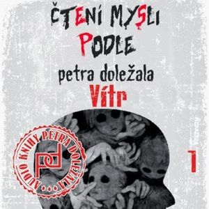 Čtení mysli podle Petra Doležala 1 – Vítr, Petr Doležal