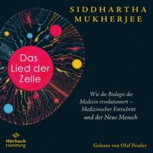 Das Lied der Zelle, Siddhartha Mukherjee