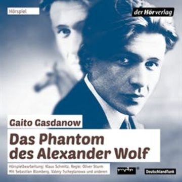 Das Phantom des Alexander Wolf audiobook, Gaito Gasdanow
