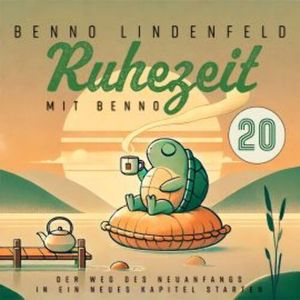 Der Weg des Neuanfangs - In ein neues Kapitel starten, Benno Lindenfeld