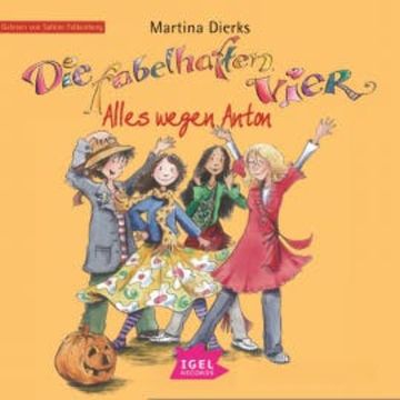 Die fabelhaften Vier 2. Alles wegen Anton audiobook, Martina Dierks
