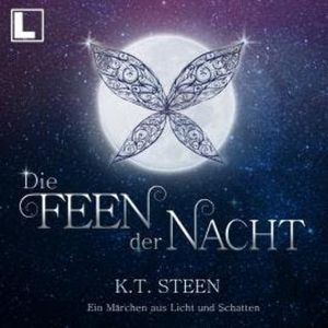 Die Feen der Nacht (ungekürzt), K.T. Steen