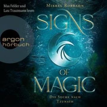 Die Suche nach Tzunath - Signs of Magic, Band 2 (Ungekürzte Lesung) audiobook, Mikkel Robrahn