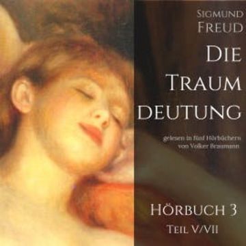 Die Traumdeutung (Hörbuch 3) audiobook, Sigmund Freud