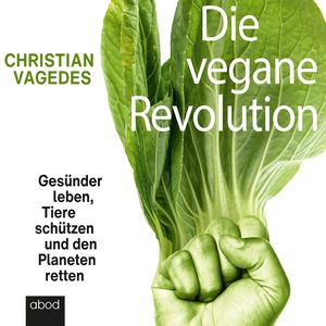 Die vegane Revolution, Christian Vagedes.
