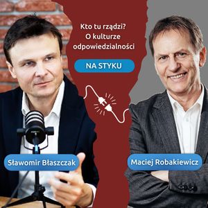 Dlaczego współpraca nie zaistnieje bez inicjatywy?„Kto tu rządzi? Na styku”, epizod 5 – prowadzi Maciej Robakiewicz i Sławek Błaszczak., Sławek Błaszczak